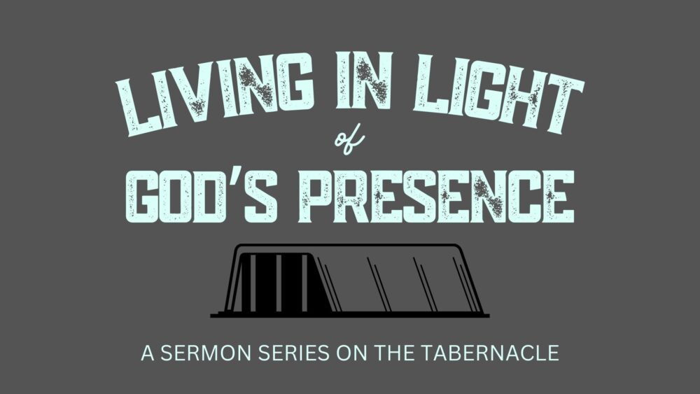 Living in Light of God's Presence